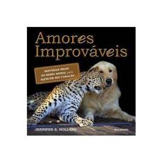 Imagem de Amores Improváveis - Jennifer S. Holland - 9788531518676