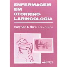 Imagem de Enfermagem em Otorrinolaringologia - Riley, Mary Ann K. - 9788574761237