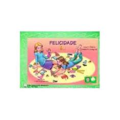 Imagem de Felicidade e ... - Col Vai e Volta - Oliveira, Ivacy Furtado De - 9788534505727