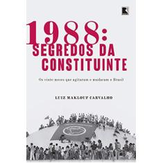 Imagem de 1988 - Segredos da Constituinte - Carvalho, Luiz Maklouf - 9788501109118