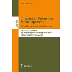 Imagem de Information Technology for Management: Current Research and Future Directions: 17th Conference, Aitm 2019, and 14th Conference, Ism 2019, Held as Part ... Extended and Revised Selected Papers: 380