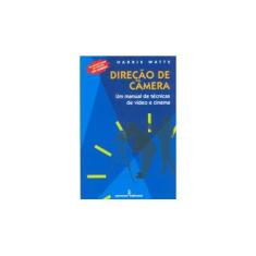 Imagem de Direção de Câmera - Um Manual de Técnicas de Vídeo e Cinema - Watts, Harris - 9788532306845