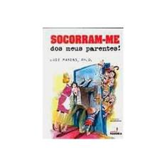 Imagem de Socorram-me dos meus Parentes! - Luiz Marins - 9788529402345