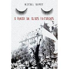 Imagem de O Amor de Olhos Fechados - Michel Henry - 9788580332261