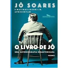 Imagem de O livro de Jô - Volume 2: Uma autobiografia desautorizada - Jô Soares - 9788535931754
