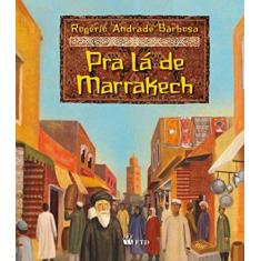 Imagem de Pra lá de Marrakech - Rogério Andrade Barbosa - 9788532271709