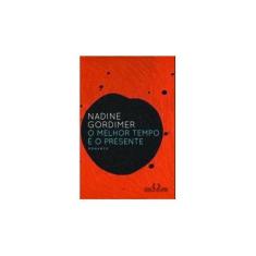 Imagem de O Melhor Tempo é o Presente - Nadine Gordimer - 9788535924275