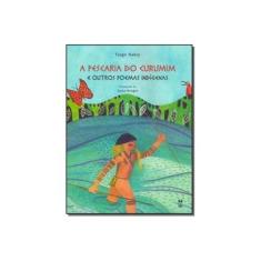 Imagem de A Pescaria do Curumim e Outros Poemas Indígenas - Hakiy, Tiago - 9788578883201