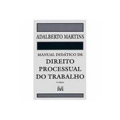 Imagem de Manual Didático de Direito Processual do Trabalho - Adalberto Martins - 9788539200993