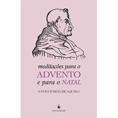 Imagem de Meditações Para o Advento e Para o Natal - Santo Tomás De Aquino - 9788584911073