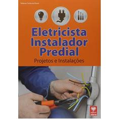 Imagem de Eletrecista Instalador Predial - Projetos e Instalações - Col. Premium - Morais, Valdemar Carlos De - 9788537103081