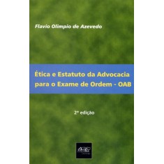 Imagem de Ética e Estatuto da Advocacia Para o Exame de Ordem - OAB - 2ª Ed. 2012 - Azevedo, Flavio Olimpio De - 9788538402558