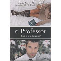 Imagem de O Professor - Será o Fim Das Aulas? - Livro III - Amaral, Tatiana - 9788584421619