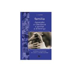 Imagem de Família: Aprender a Tolerância e Aceitar a Diferença - J. Alves - 9788515027323