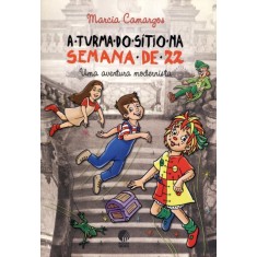 Imagem de A Turma do Sítio Na Semana de 22 - Uma Aventura Modernista - Nova Ortografia - Camargo, Marcia - 9788525050960