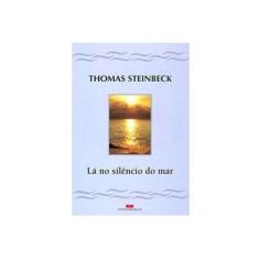 Imagem de Lá no Silêncio do Mar - Steinbeck, Thomas - 9788571239067