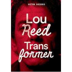 Imagem de Transformer. A História Completa de Lou Reed - Victor Bockris - 9788576572190