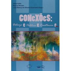 Imagem de Conexões: Deleuze e Política e Resistencia e.. - Capa Comum - 9788561593766
