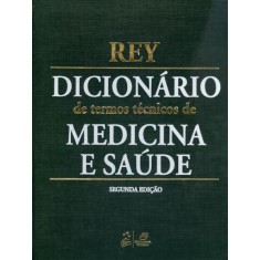 Imagem de Dicionário de Termos Técnicos de Medicina e Saúde - 2ª Ed. 2012 - Rey, Luis - 9788527708487