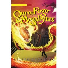 Imagem de Ouro, Fogo e Megabytes - Felipe Castilho - 9788565383134