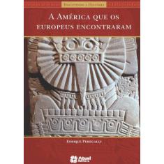 Imagem de A América Que Os Europeus Encontraram - Col. Discutindo A História - 28ª Ed. 2013 - Barbitta, Enrique Y. Peregalli; Barbitta, Enrique Y. Peregalli - 9788535715675