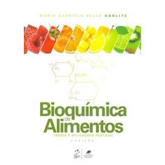 Imagem de Bioquímica de Alimentos - Teoria e Aplicações Práticas - Maria Gabriela Bello Koblitz - 9788527734776