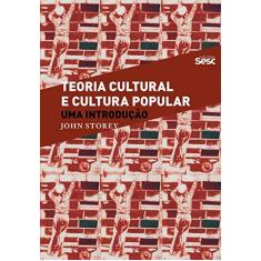 Imagem de Teoria Cultural e Cultura Popular: Uma Introdução - Storey, John - 9788579950919