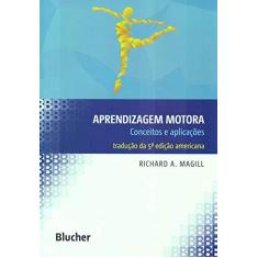Imagem de Aprendizagem Motora : Conceitos e Aplicações - 5ª Ed. - Magill, Richard A. - 9788521202639