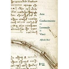 Imagem de Arte e Conhecimento em Leonardo da Vinci - Alfredo Bosi - 9788531416811