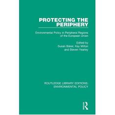 Imagem de Protecting the Periphery: Environmental Policy in Peripheral Regions of the European Union