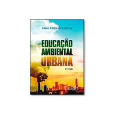 Imagem de Educação Ambiental Urbana - Carvalho, Vilson Sérgio De - 9788588081949