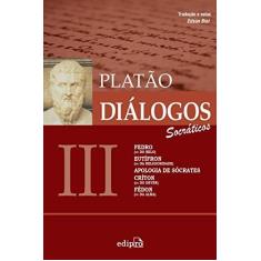Imagem de Diálogos 3: Socráticos. Fedro, Eutífron, Apologia de Sócrates, Críton e Fédon - Capa Comum - 9788572839235