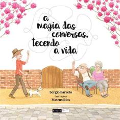 Imagem de A Magia Das Conversas, Tecendo A Vida - Editora Biruta; - 9788578481803