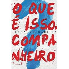 Imagem de O que É Isso, Companheiro? - Fernando Gabeira - 9788556080172