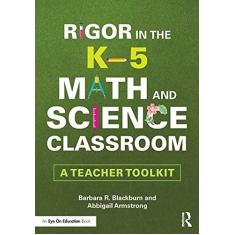 Imagem de Rigor in the K-5 Math and Science Classroom: A Teacher Toolkit