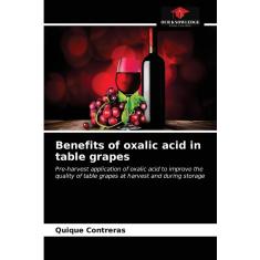 Imagem de Benefits Of Oxalic Acid In Table Grapes