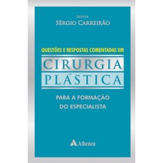 Imagem de Questões e Respostas Comentadas Em Cirurgia Plástica - Para A Formação do Especialista - Carreirão, Sérgio - 9788538803560
