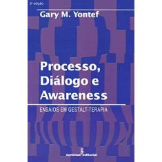 Imagem de Processo; Dialogo e Awareness - Yontef, Gary M. - 9788532306630