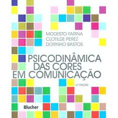 Imagem de Psicodinâmica Das Cores Em Comunicação - 6ª Ed. 2011 - Farina, Modesto - 9788521205463