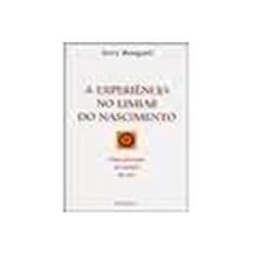 Imagem de Experiencia No Limiar Do Nascimento, A - Jerry Bongard - 9788531513091