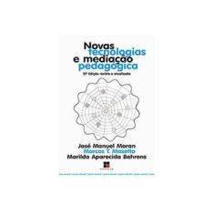 Imagem de Novas Tecnologias e Mediação Pedagógica - Marilda Aparecida Behrens, Marcos T. Masetto, Jose Manuel Moran - 9788530809966
