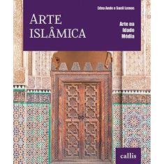 Imagem de Arte Islâmica - Col. Arte na Idade Média - Ande, Edna; Lemos, Sueli - 9788598750835