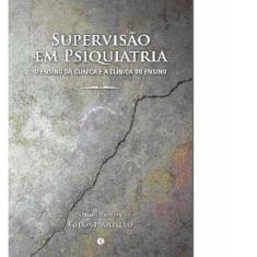 Imagem de Supervisao Em Psiquiatria: O Ensino Da Clinica E A Clinica Do Ensino