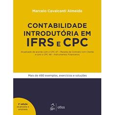 Imagem de Contabilidade Introdutória em IFRS e CPC: Atualizado de Acordo com o CPC 47 - Receita de Contrato com Cliente e com o CPC 48 - Instrumentos Financeiros - Marcelo Cavalcanti Almeida - 9788597016024