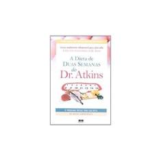 Imagem de A dieta de duas semanas do Dr. Atkins - Atkins Center - 9788576840503