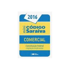 Imagem de Minicódigo Comercial e Constituição Federal - 22ª Ed. 2016 - Editora Saraiva - 9788502635760