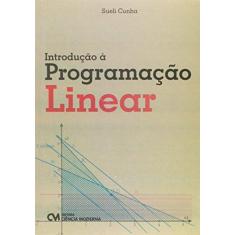 Imagem de Introdução Á Programação Linear - Sueli Ferreira Da Cunha - 9788539908844