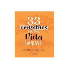 Imagem de 33 Conselhos Para uma Vida Saudável - Adelires Albuquerque - 9788542813722