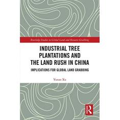Imagem de Industrial Tree Plantations and the Land Rush in China: Implications for Global Land Grabbing