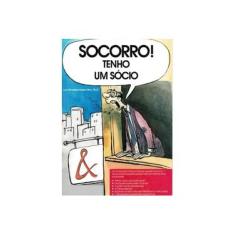 Imagem de Socorro! Tenho um Socio - Marins F, Luiz Almeida - 9788529401478